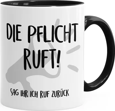 Produktbild von Spruch-Tasse Die Pflicht ruft Sag ihr ich ruf zurück Kaffeetasse Teetasse Keramiktasse MoonWorks® schwarz unisize