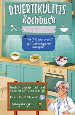 Produktbild von Divertikulitis Kochbuch mit 70 leckeren, gut verträglichen Rezepten