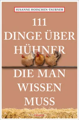 Image de 111 Dinge über Hühner, die man wissen muss