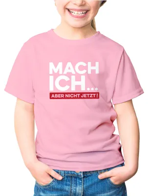 Produktbild von Kinder T-Shirt Mädchen Motiv Spruch lustig Mach ich... aber nicht jetzt Geschenk für Mädchen Moonworks® rosa 98-104 (3-4 Jahre)