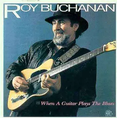 Obrázek produktu pro Roy Buchanan - When A Guitar Plays The Blues -   - (CD / W)
