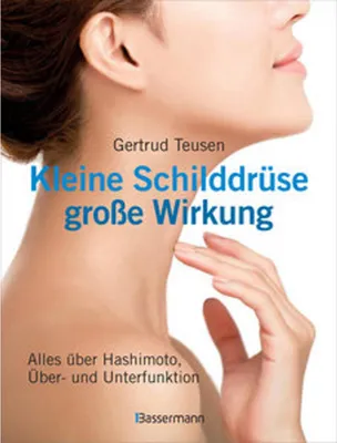 Immagine prodotto di Kleine Schilddrüse - große Wirkung. Alles über Hashimoto, Überfunktion und Unterfunktion