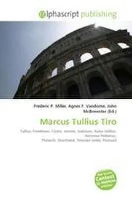 Produktbild von Marcus Tullius Tiro Biografie: Sklave, Freigelassener und Sekretär Ciceros