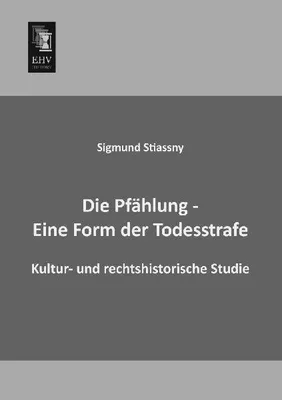 Produktbild von Die Pfählung - Eine Form der Todesstrafe