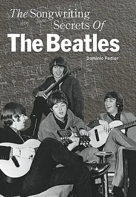 Immagine prodotto di Songwriting Secrets Of The Beatles – Lingua: Inglese