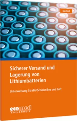 Produktbild von Sicherer Versand und Lagerung von Lithiumbatterien, m. 1 Buch, m. 1 Online-Zugang