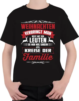 Produktbild von Weihnachten verbringt man mit Leuten Familie Lustiger Spruch - Weihnachtsgeschenk Christmas Uni Kinder T-Shirt, Schwarz, 104