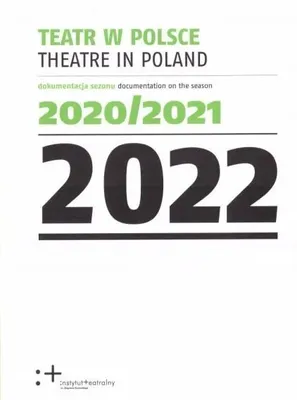 Image de Teatr w Polsce 2022. Dokumentacja sezonu 2020/2021 - praca zbiorowa