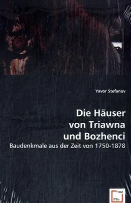 Produktbild von Stefanov, Y: Die Häuser von Triawna und Bozhenci