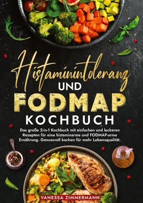 Produktbild von Histaminintoleranz und Fodmap Kochbuch