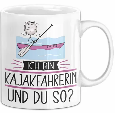 Produktbild von Kajakfahrerin Tasse Geschenk Ich Bin Kajakfahrerin Und Du So Geschenkidee Lustiger Spruch Becher (Weiß)