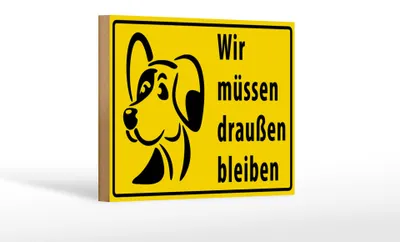 Produktbild von Holzschild Tiere 18x12cm Wir müssen draußen bleiben Hund