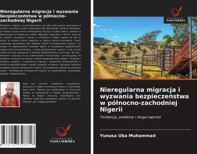 Produktbild von Nieregularna migracja i wyzwania bezpiecze¿stwa w pó¿nocno-zachodniej Nigerii