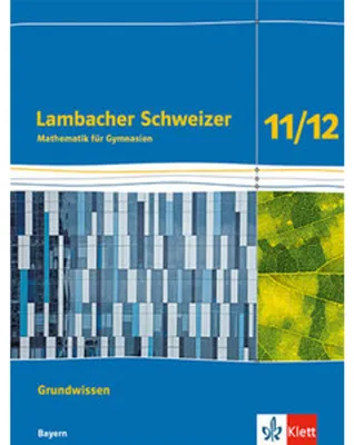 Produktbild von Lambacher Schweizer Mathematik Grundwissen 11/12. Arbeitsheft zum Nachschlagen Klassen 11/12. Ausgabe Bayern