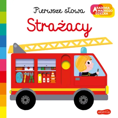 Zdjęcie produktu dla Strażacy. Akademia mądrego dziecka. Pierwsze słowa