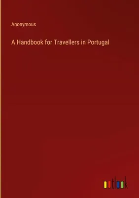 Produktbild von A Handbook for Travellers in Portugal