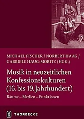 Produktbild von Musik in neuzeitlichen Konfessionskulturen (16. - 19. Jahrhundert)