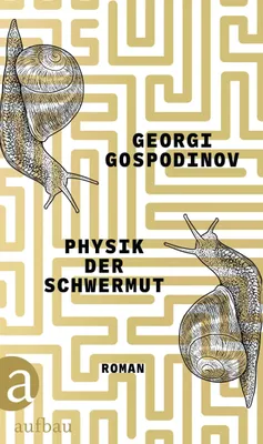 Buchcover von 'Physik der Schwermut' - Gebundene Ausgabe von Georgi Gospodinov
