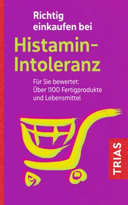 Produktbild von Schleip, T: Richtig einkaufen bei Histamin-Intoleranz