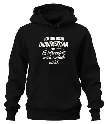 Produktbild von Ich bin nicht unaufmerksam Es Statement Sarkasmus Ironie Hoodie Kapuzenpullover, Schwarz, M