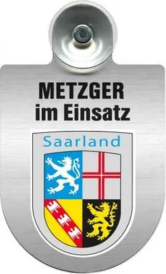 Produktbild von Einsatzschild mit Saugnapf - Metzger im Einsatz - incl. Regionenwappen nach Wahl 393825 Color - Region Saarland