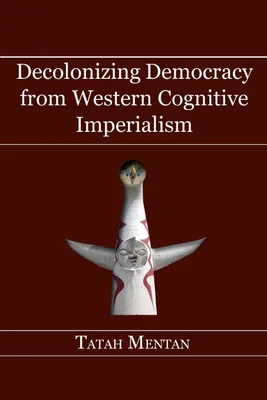 Produktbild von Decolonizing Democracy from Western Cognitive Imperialism