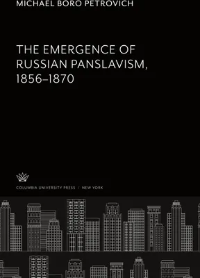 Produktbild von The Emergence of Russian Panslavism 1856-1870