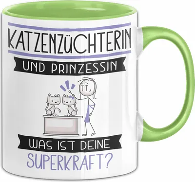 Produktbild von Katzenzüchterin Und Prinzessin Tasse Geschenk Für Eine Katzenzüchterin Geburtstag Was Ist Deine Superkraft (Grün)