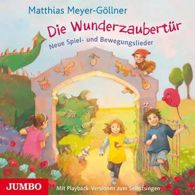 Produktbild von Die Wunderzaubertür.Neue Spiel Und Bewegungsliede