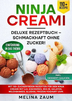 Produktbild von Ninja Creami Deluxe Rezeptbuch - Schmackhaft ohne Zucker!