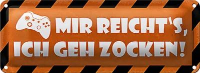 Produktbild von Blechschild Spruch 27x10cm mir reicht`s ich geh zocken Dekoration