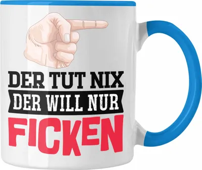 Produktbild von Trendation - Der Tut Nix Der Will Nur F*** Tasse Geschenk Erwachsener Humor Geschenkidee Sarkasmus Männer Spruch (Blau)