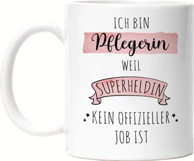 Produktbild von Ich Bin Pflegerin Weil Superheldin Kein Anerkannter Job Ist Tasse Geschenk Danke Sagen
