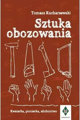 Zdjęcie produktu dla Sztuka obozowania. Kwaterka, pionierka, zdobnictwo