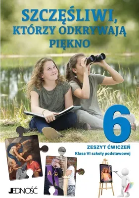 Zdjęcie produktu dla Katechizm 6 Szczęśliwi, którzy odkrywają piękno Zeszyt ćwiczeń do religii