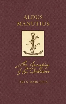 Immagine prodotto di Aldus Manutius - The Invention of the Publisher
