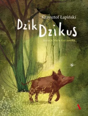 Zdjęcie produktu dla Dzik Dzikus Krzysztof £apiñski (Buch auf Polnisch)