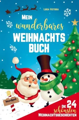 Produktbild von Mein wunderbares Weihnachtsbuch! Die 24 schönsten Weihnachtsgeschichten für Mädchen und Jungen!
