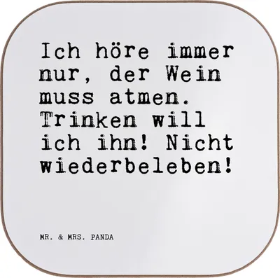 Produktbild von Mr. & Mrs. Panda Tischuntersetzer Ich höre immer nur,... - Weiß - Geschenk, Spruch Sprüche Weisheiten Zitate Lustig Weisheit Worte, Untersetzer für Gläser, Genießer, Glas