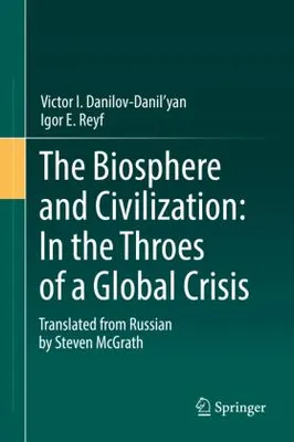 Immagine prodotto di The Biosphere and Civilization: In the Throes of a Global Crisis