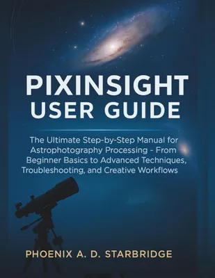 Produktbild von PixInsight-Handbuch – Schritt-für-Schritt-Anleitungen für die Astrofotografie
