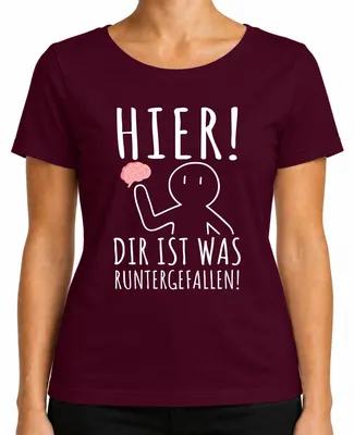 Produktbild von Hier! Dir ist was runtergefallen! Gehirn Nerd Humor Lustig Ironie Damen T-Shirt, Burgundy, L