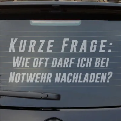 Produktbild von Heckscheibenaufkleber Kurze Frage Wie oft bei Notwehr nachladen 55x23 cm Milchglas Auto Aufkleber Sticker
