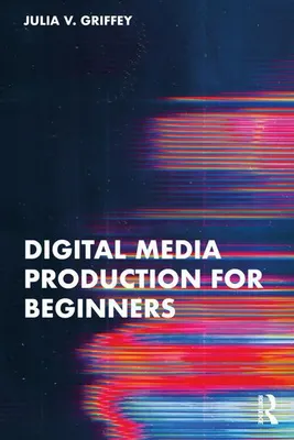 Produktbild von Digital Media Production for Beginners