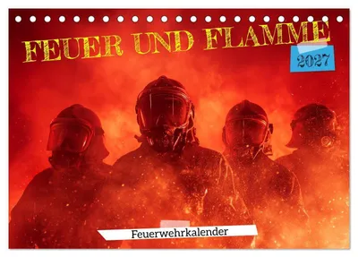 Produktbild von Feuer und Flamme - Feuerwehrkalender (Tischkalender 2027 DIN A5 quer), CALVENDO Monatskalender