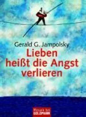 Produktbild von Lieben heißt die Angst verlieren