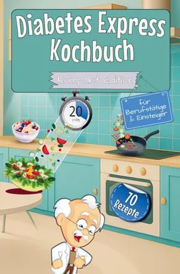 Produktbild von Diabetes Express Kochbuch mit 70 Rezepten für Berufstätige & Einsteiger - Kompakt Edition -