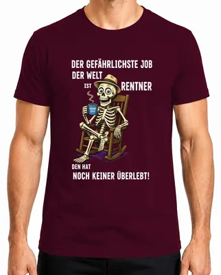 Productafbeelding van Het gevaarlijkste beroep ter wereld. Heren T-shirt, bordeauxrood, maat S. (Met afbeelding van een skelet van een gepensioneerde.) (Met een sarcastische ondertoon.)