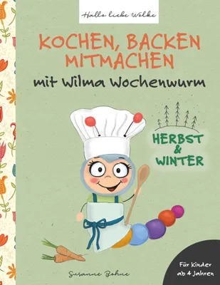 Produktbild von Kochen, backen, mitmachen mit Wilma Wochenwurm