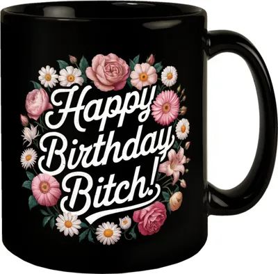 Produktbild von Happy Birthday Bitch Blumensprache Tasse